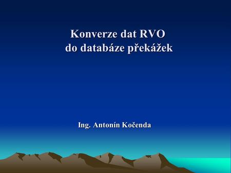Konverze dat RVO do databáze překážek