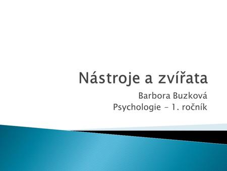 Barbora Buzková Psychologie – 1. ročník