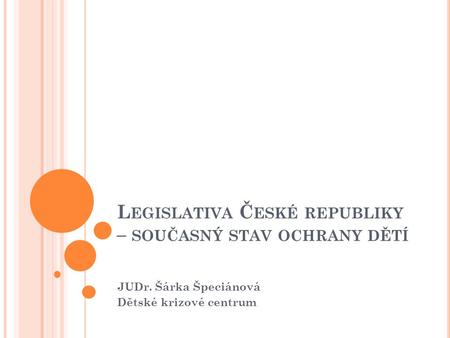 Legislativa České republiky – současný stav ochrany dětí