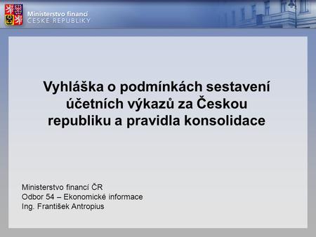 Ministerstvo financí ČR Odbor 54 – Ekonomické informace