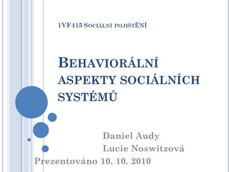 1VF415 Sociální pojištění Behaviorální aspekty sociálních systémů