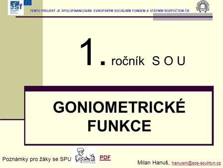 1. ročník S O U GONIOMETRICKÉ FUNKCE PDF Poznámky pro žáky se SPU