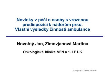 Novotný Jan, Zimovjanová Martina Onkologická klinika VFN a 1. LF UK