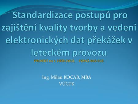 Ing. Milan KOCÁB, MBA VÚGTK