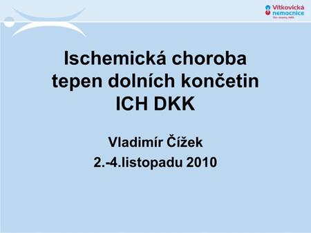Ischemická choroba tepen dolních končetin ICH DKK