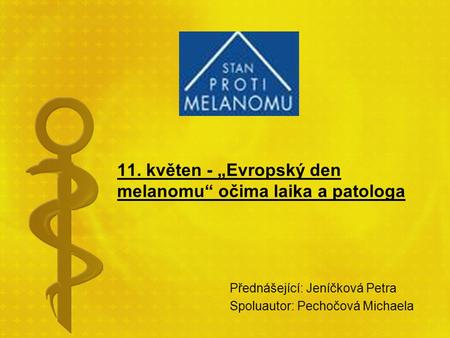11. květen - „Evropský den melanomu“ očima laika a patologa