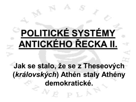 POLITICKÉ SYSTÉMY ANTICKÉHO ŘECKA II.
