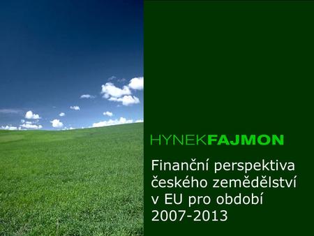 Finanční perspektiva českého zemědělství v EU pro období