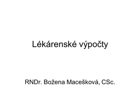 RNDr. Božena Macešková, CSc.