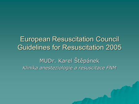European Resuscitation Council Guidelines for Resuscitation 2005