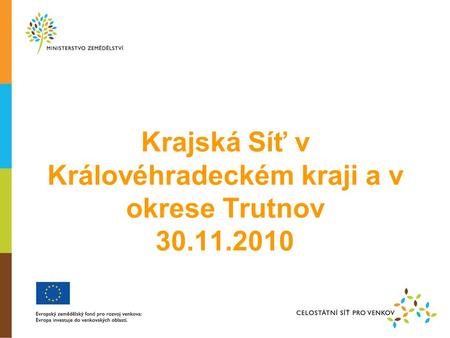 Krajská Síť v Královéhradeckém kraji a v okrese Trutnov 30.11.2010.