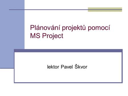 Plánování projektů pomocí MS Project