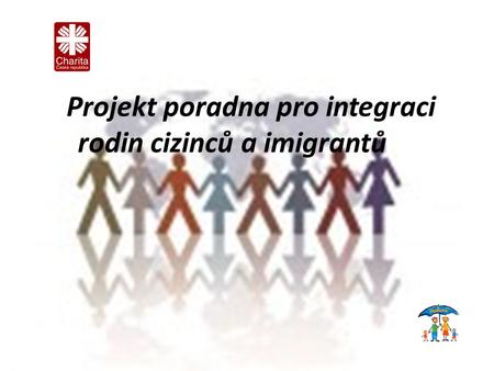 Projekt poradna pro integraci rodin cizinců a imigrantů.