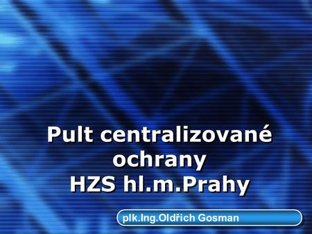 Pult centralizované ochrany HZS hl.m.Prahy