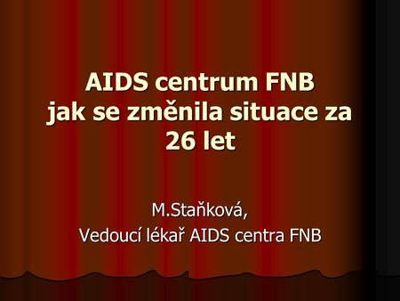 AIDS centrum FNB jak se změnila situace za 26 let