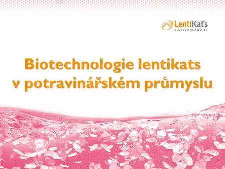 Biotechnologie lentikats v potravinářském průmyslu