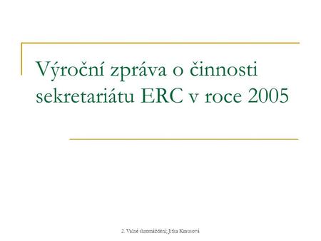 Výroční zpráva o činnosti sekretariátu ERC v roce 2005