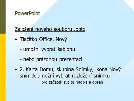 PowerPoint Založení nového souboru .pptx Tlačítko Office, Nový