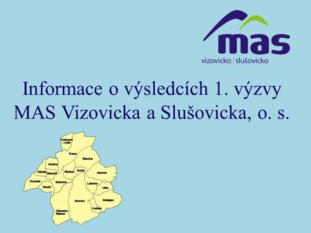 Informace o výsledcích 1. výzvy MAS Vizovicka a Slušovicka, o. s.