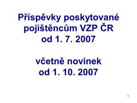 Příspěvky poskytované pojištěncům VZP ČR od 1. 7