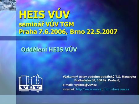 HEIS VÚV seminář VÚV TGM Praha , Brno
