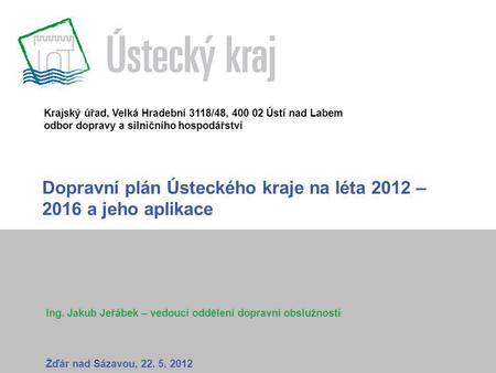 Dopravní plán Ústeckého kraje na léta 2012 – 2016 a jeho aplikace