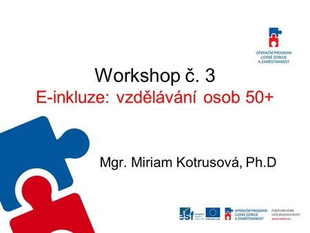 Workshop č. 3 E-inkluze: vzdělávání osob 50+