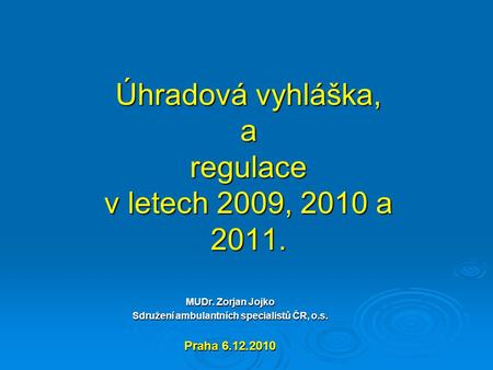 Úhradová vyhláška, a regulace v letech 2009, 2010 a 2011.