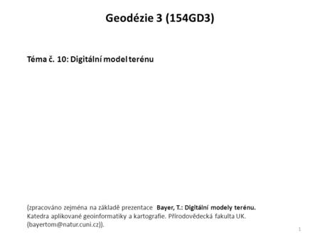 Geodézie 3 (154GD3) Téma č. 10: Digitální model terénu