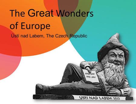 The Great Wonders of Europe Ústí nad Labem, The Czech Republic.