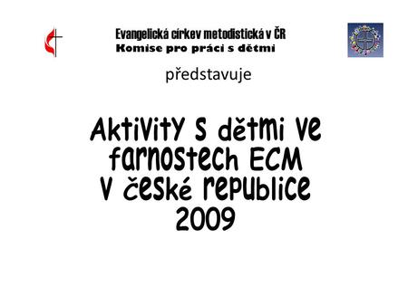 Aktivity s dětmi ve farnostech ECM v České republice 2009