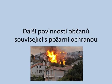 Další povinnosti občanů související s požární ochranou