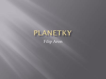 Planetky Filip Aron.
