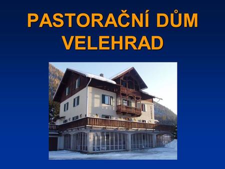 PASTORAČNÍ DŮM VELEHRAD. VÍTEJTE U NÁS… Pastorační dům Velehrad se nachází v italské části Dolomit v krásném horském údolí Gsiesertal v obci St. Martin.