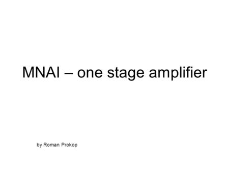 MNAI – one stage amplifier