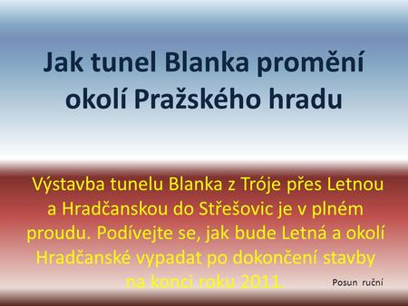 Jak tunel Blanka promění okolí Pražského hradu