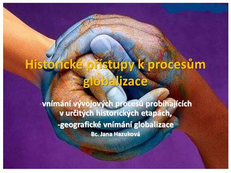 Historické přístupy k procesům globalizace