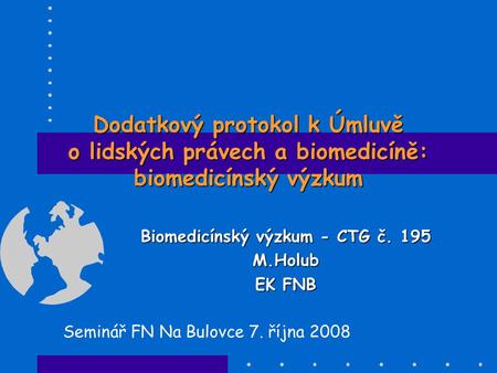 Biomedicínský výzkum - CTG č. 195 M.Holub EK FNB