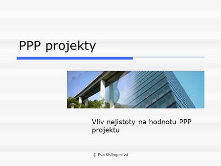 Vliv nejistoty na hodnotu PPP projektu