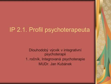 IP 2.1. Profil psychoterapeuta