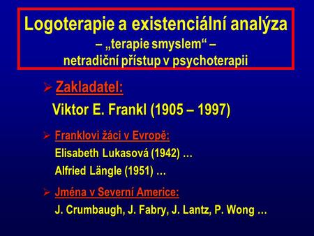 Zakladatel: Viktor E. Frankl (1905 – 1997)