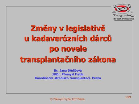 transplantačního zákona Koordinační středisko transplantací, Praha