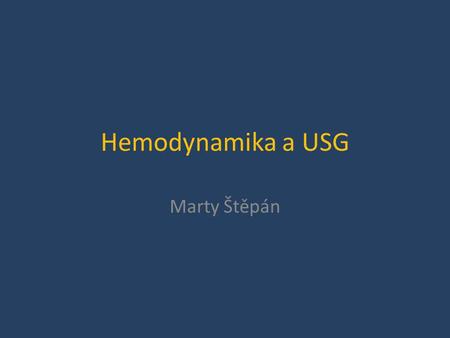Hemodynamika a USG Marty Štěpán.