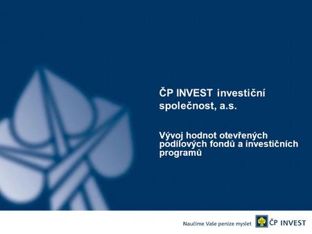 Vývoj hodnot otevřených podílových fondů a investičních programů ČP INVEST investiční společnost, a.s.