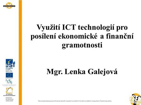 Využití ICT technologií pro posílení ekonomické a finanční gramotnosti