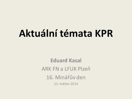 Eduard Kasal ARK FN a LFUK Plzeň 16. Minářův den 23. květen 2014
