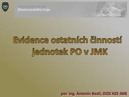 Evidence ostatních činností jednotek PO v JMK
