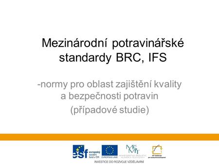 Mezinárodní potravinářské standardy BRC, IFS