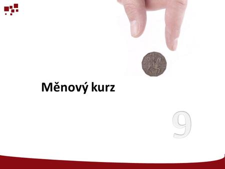 Měnový kurz 9.