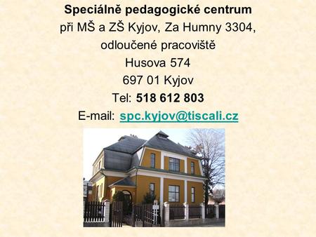 Speciálně pedagogické centrum při MŠ a ZŠ Kyjov, Za Humny 3304,